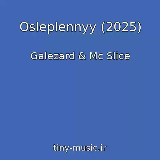 کاور آهنگ Osleplennyy (2025) از Galezard & Mc Slice