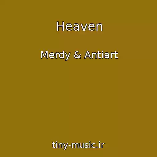 کاور آهنگ Heaven از Merdy & Antiart