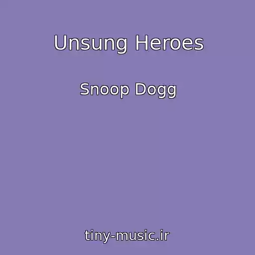 کاور آهنگ Unsung Heroes از Snoop Dogg