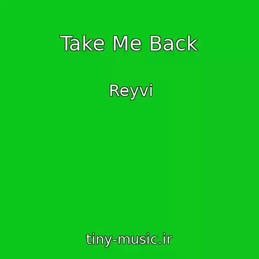کاور آهنگ Take Me Back از Reyvi