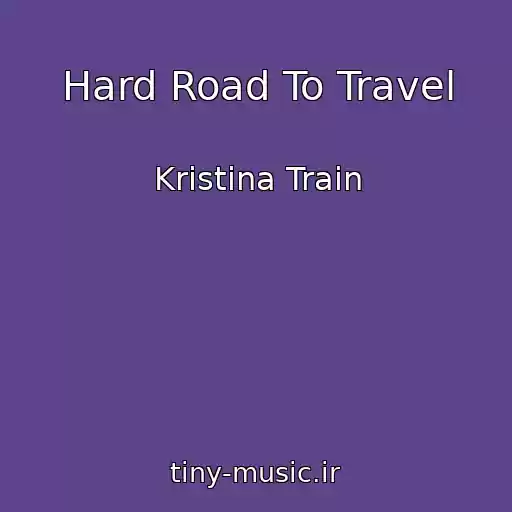 کاور آهنگ Hard Road To Travel از Kristina Train