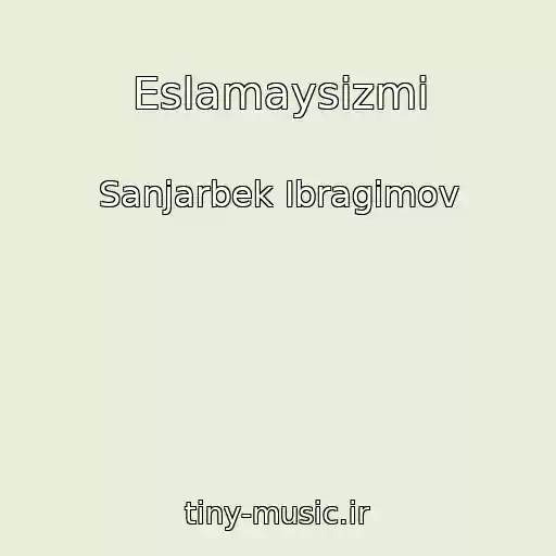 کاور آهنگ Eslamaysizmi از Sanjarbek Ibragimov