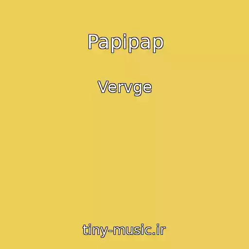 کاور آهنگ Papipap از Vervge