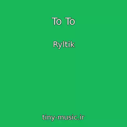 کاور آهنگ To To از Ryltik