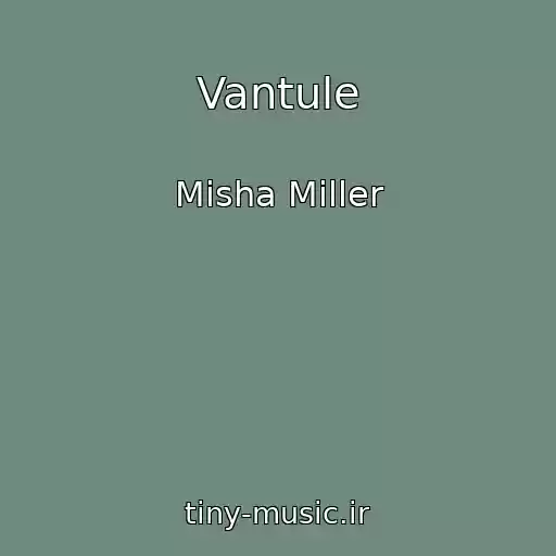 کاور آهنگ Vantule از Misha Miller