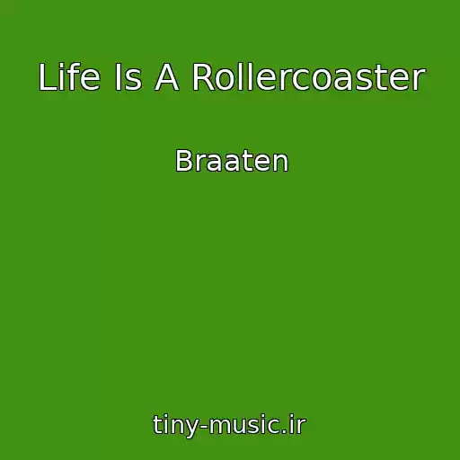 کاور آهنگ Life Is A Rollercoaster از Braaten