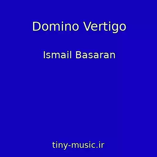کاور آهنگ Domino Vertigo از Ismail Basaran