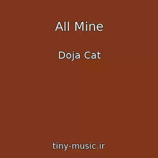 کاور آهنگ All Mine از Doja Cat