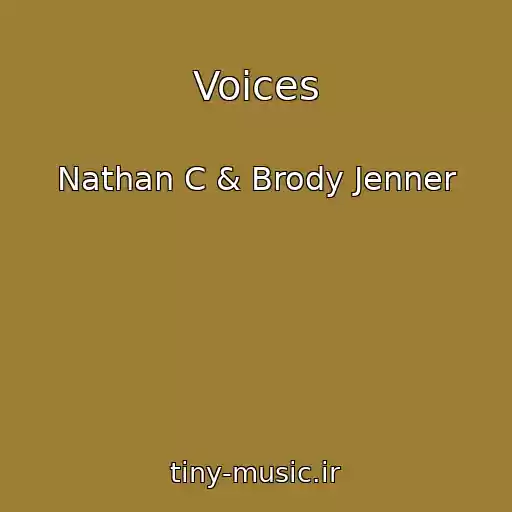 کاور آهنگ Voices از Nathan C & Brody Jenner