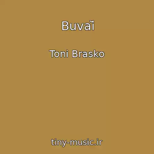 کاور آهنگ Buvaĭ از Tonі Brasko