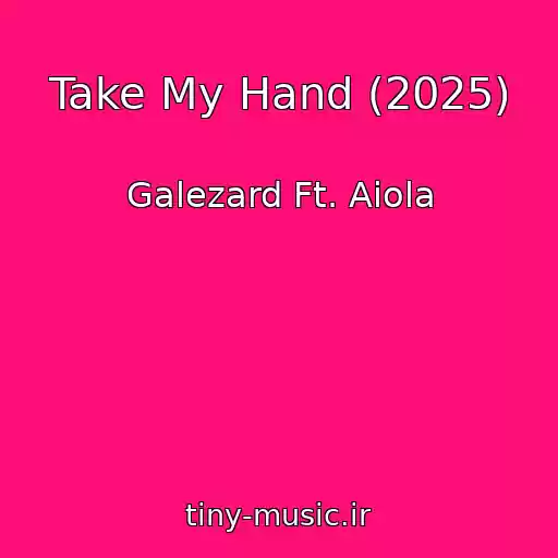 کاور آهنگ Take My Hand (2025) از Galezard Ft. Aiola