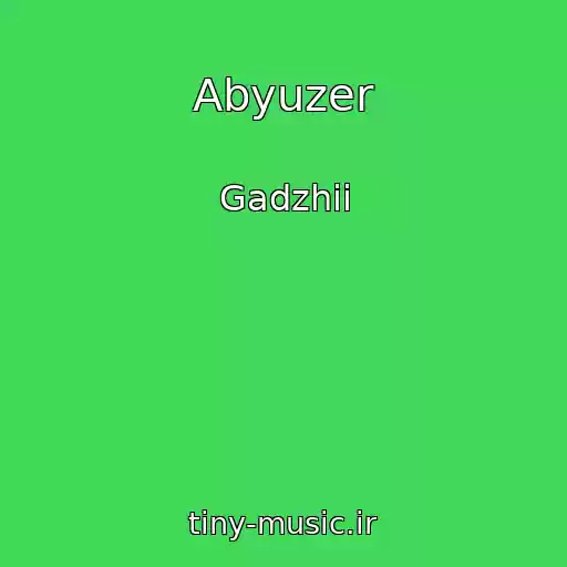 کاور آهنگ Abyuzer از Gadzhii