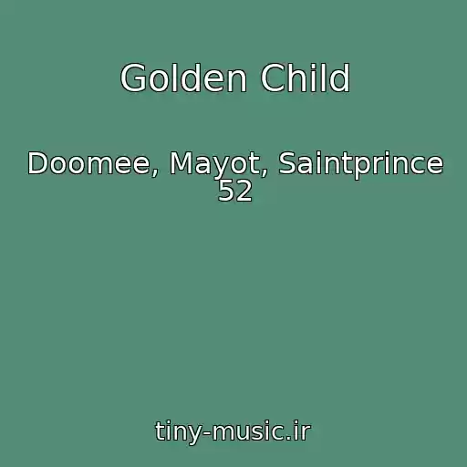 کاور آهنگ Golden Child از Doomee, Mayot, Saintprince 52