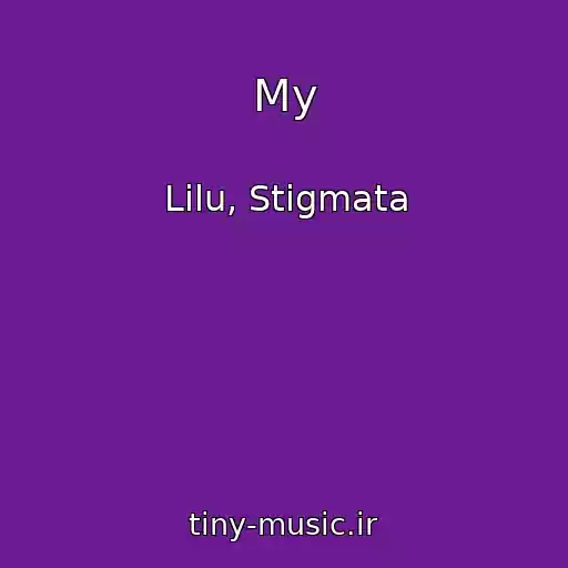 کاور آهنگ My از Lilu, Stigmata