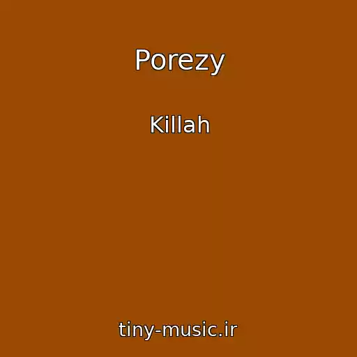 کاور آهنگ Porezy از Killah