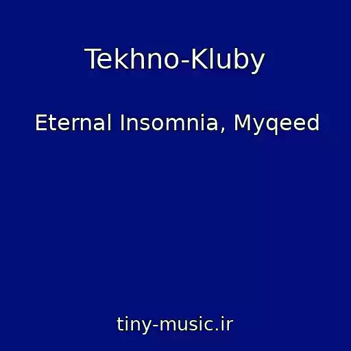 کاور آهنگ Tekhno-Kluby از Eternal Insomnia, Myqeed