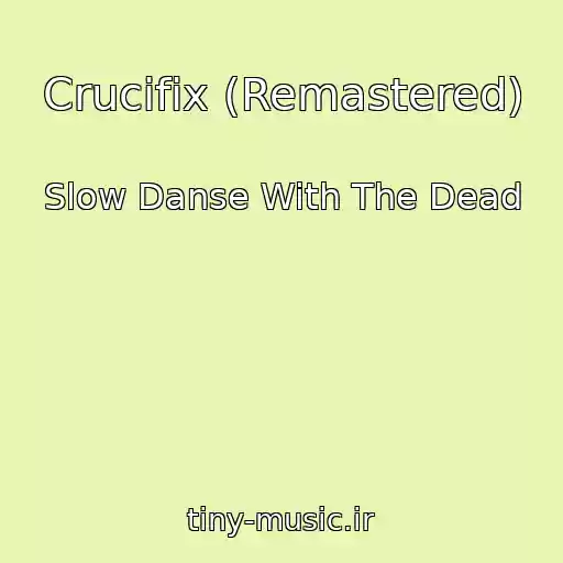 کاور آهنگ Crucifix (Remastered) از Slow Danse With The Dead