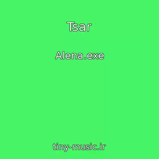 کاور آهنگ Tsar از Alena.exe