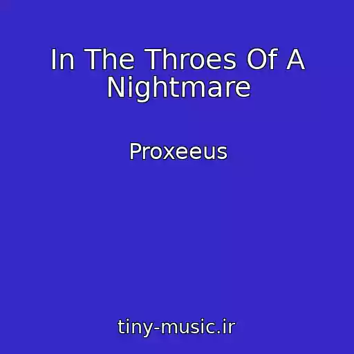 کاور آهنگ In The Throes Of A Nightmare از Proxeeus