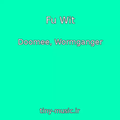 کاور آهنگ Fu Wit از Doomee, Wormganger