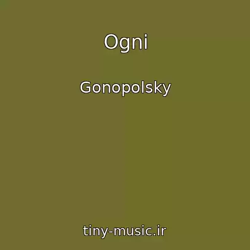 کاور آهنگ Ogni از Gonopolsky