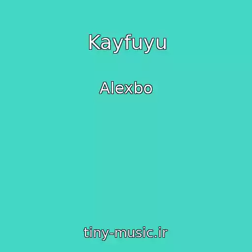 کاور آهنگ Kayfuyu از Alexbo