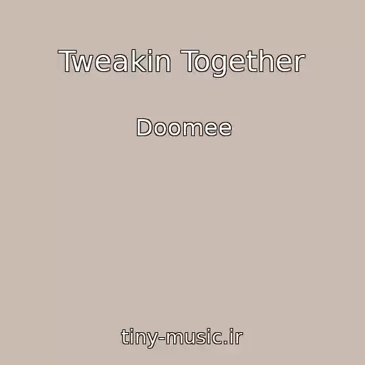 کاور آهنگ Tweakin Together از Doomee