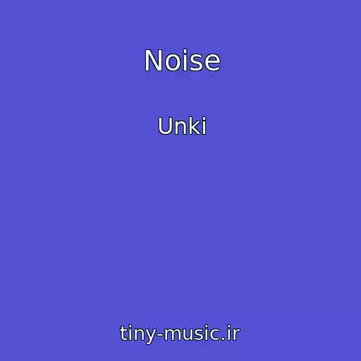کاور آهنگ Noise از Unki