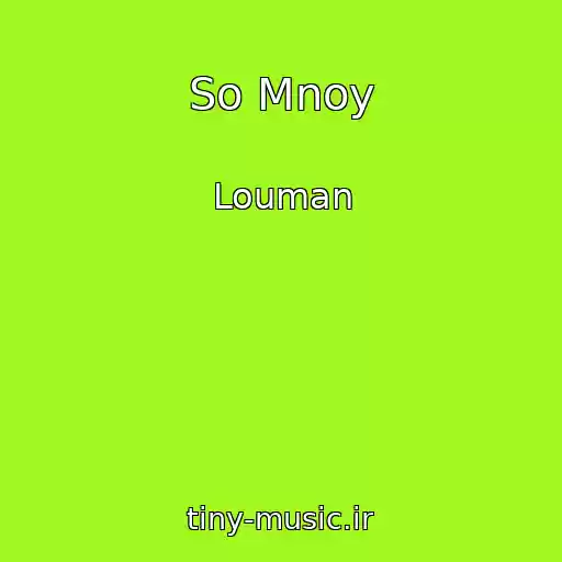 کاور آهنگ So Mnoy از Louman