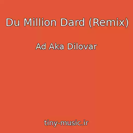 کاور آهنگ Du Million Dard (Remix) از Ad Aka Dilovar