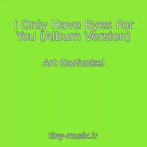 کاور آهنگ I Only Have Eyes For You (Album Version) از Art Garfunkel