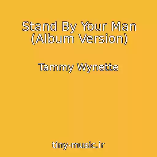 کاور آهنگ Stand By Your Man (Album Version) از Tammy Wynette