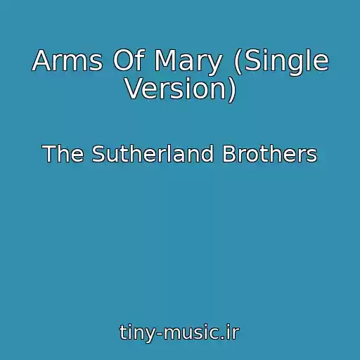 کاور آهنگ Arms Of Mary (Single Version) از The Sutherland Brothers