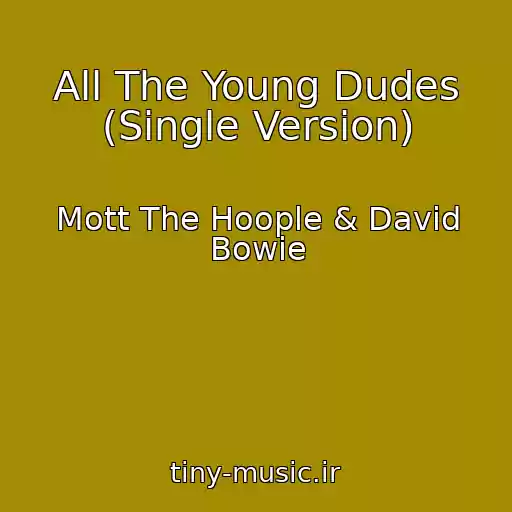 کاور آهنگ All The Young Dudes (Single Version) از Mott The Hoople & David Bowie