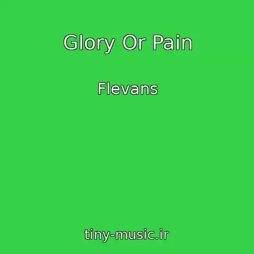 کاور آهنگ Glory Or Pain از Flevans