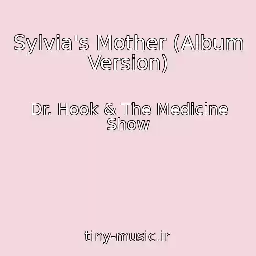 کاور آهنگ Sylvia's Mother (Album Version) از Dr. Hook & The Medicine Show