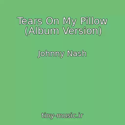 کاور آهنگ Tears On My Pillow (Album Version) از Johnny Nash