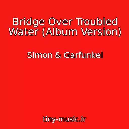 کاور آهنگ Bridge Over Troubled Water (Album Version) از Simon & Garfunkel