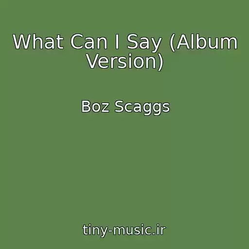 کاور آهنگ What Can I Say (Album Version) از Boz Scaggs