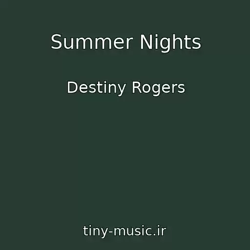 کاور آهنگ Summer Nights از Destiny Rogers