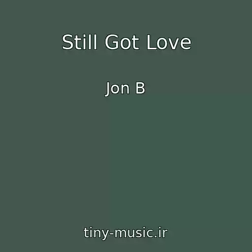 کاور آهنگ Still Got Love از Jon B