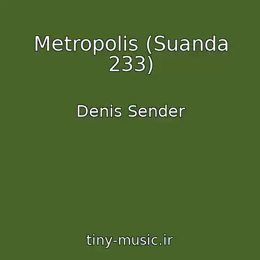 کاور آهنگ Metropolis (Suanda 233) از Denis Sender