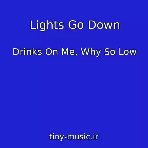 کاور آهنگ Lights Go Down از Drinks On Me, Why So Low
