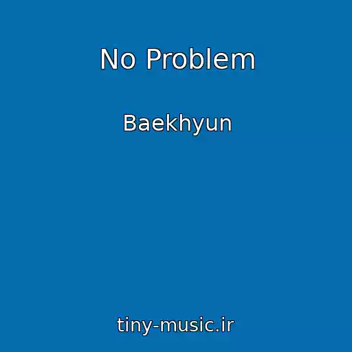 کاور آهنگ No Problem از Baekhyun
