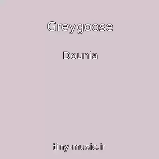 کاور آهنگ Greygoose از Dounia