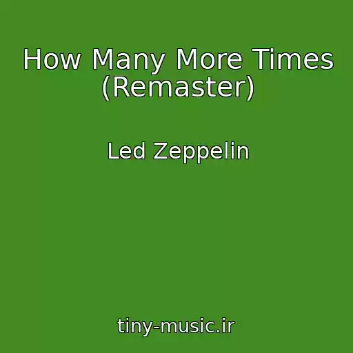 کاور آهنگ How Many More Times (Remaster) از Led Zeppelin