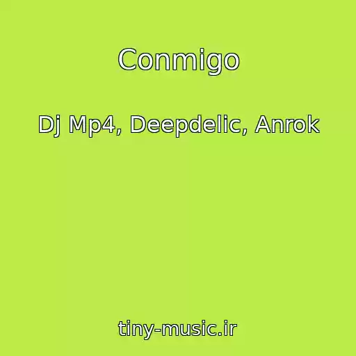 کاور آهنگ Conmigo از Dj Mp4, Deepdelic, Anrok