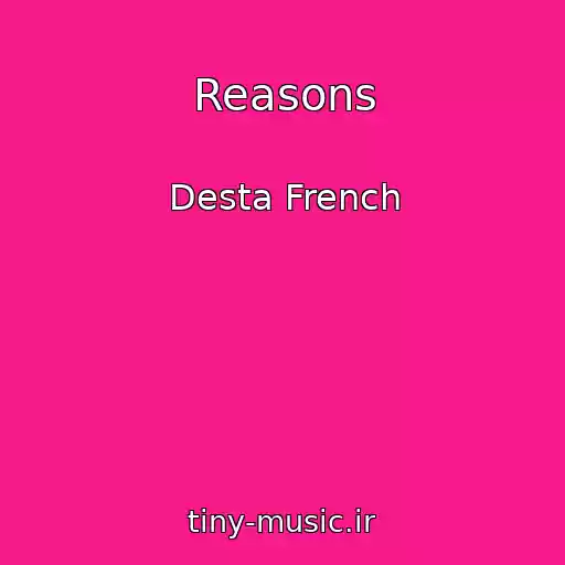 کاور آهنگ Reasons از Desta French