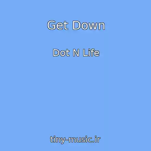 کاور آهنگ Get Down از Dot N Life