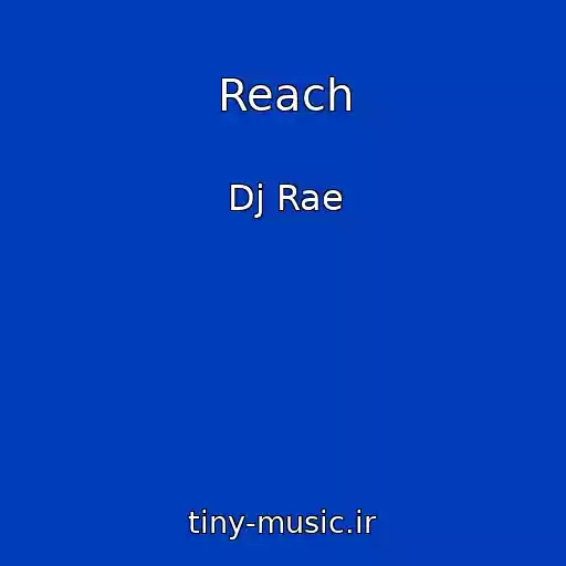 کاور آهنگ Reach از Dj Rae